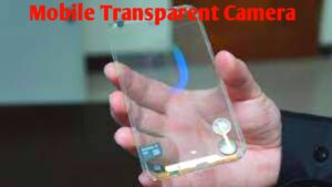 Mobile Transparent Camera